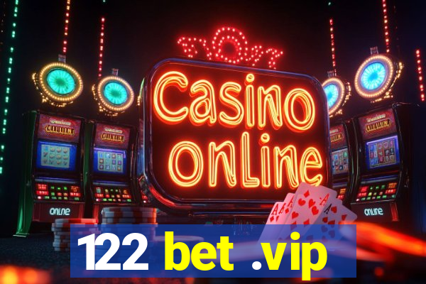 122 bet .vip